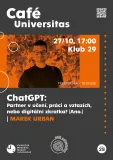 Café Universitas: ChatGPT: Partner v učení, práci a vztazích, nebo digitální zkratka? (Ano.)