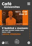 Café Universitas: V bublině s memem: jak nám sociální média mění hlavu i svět Café Universitas: V bublině s memem: jak nám sociální média mění hlavu i svět
